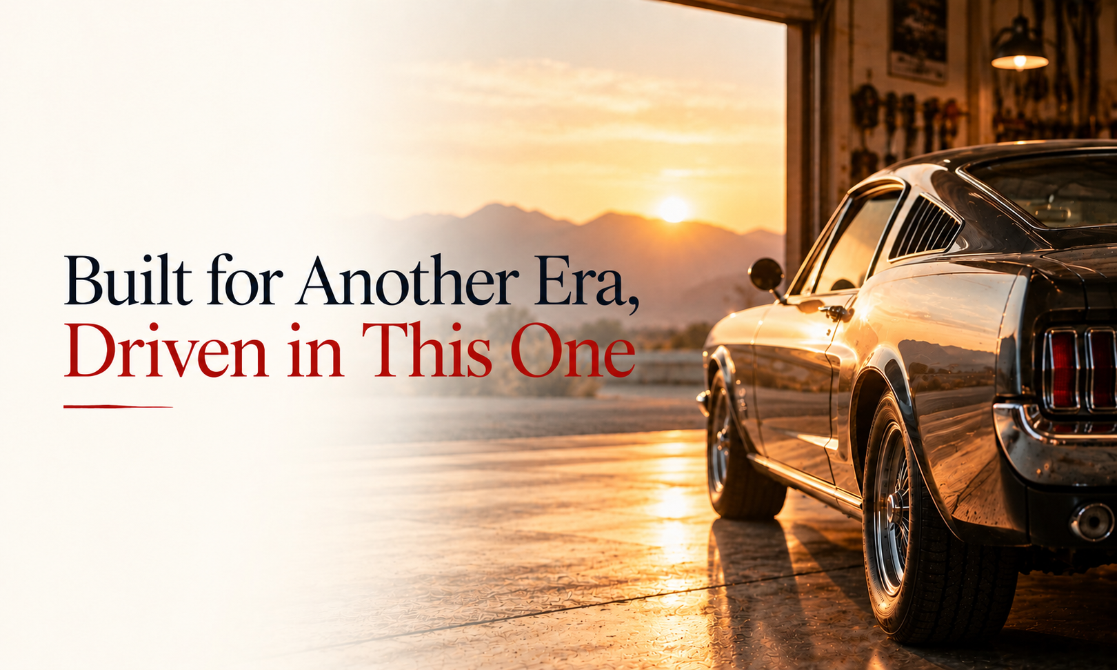 Built for Another Era, Driven in This One